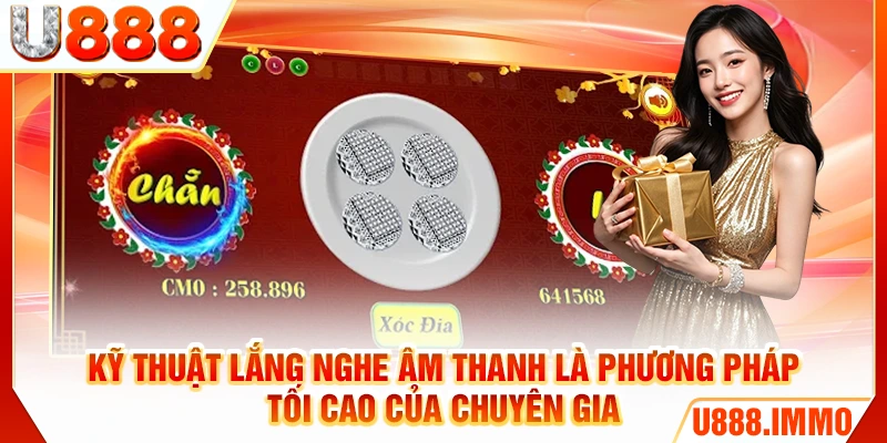 Kỹ thuật lắng nghe âm thanh là phương pháp tối cao của chuyên gia